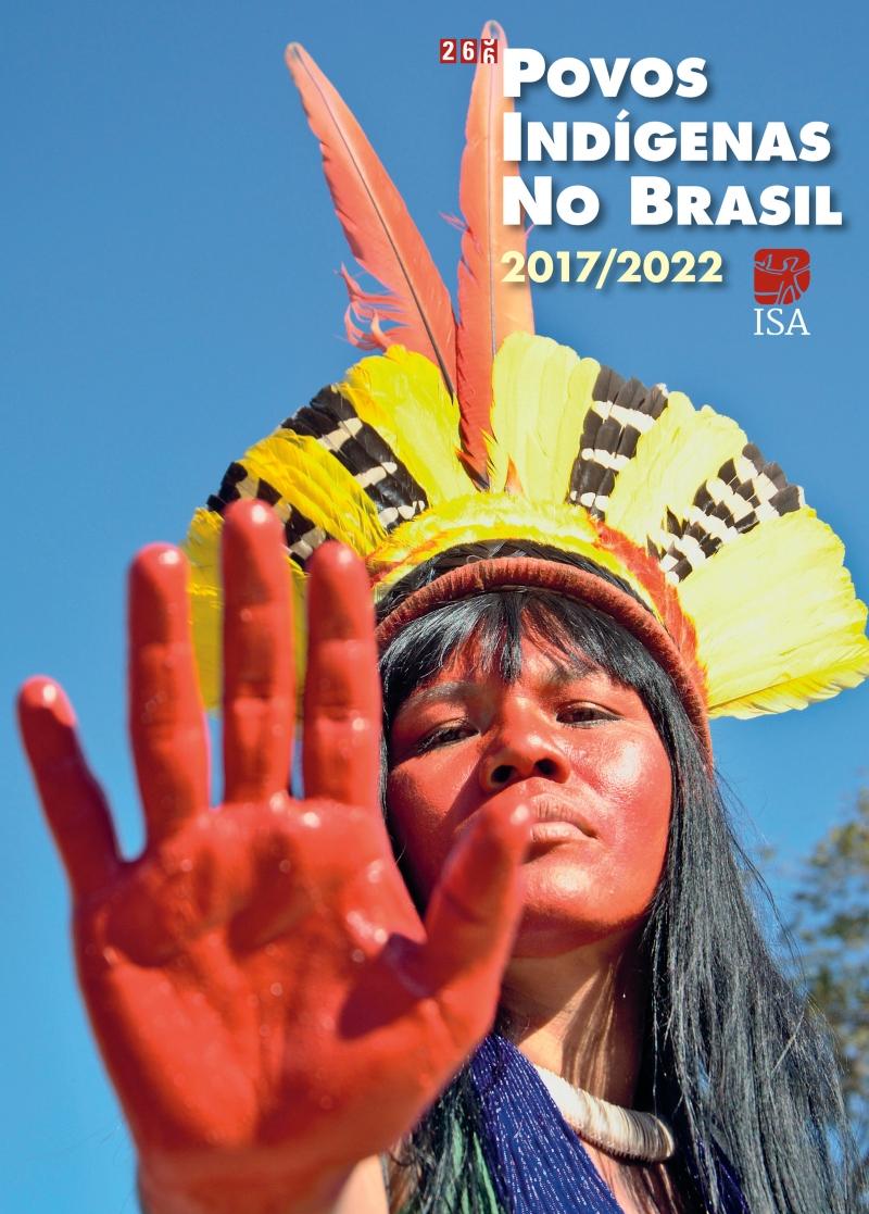 Cover of the book "Indigenous Peoples in Brazil 2017/2022". In the photo, Watatakalu Yaw alapiti, indigenous leader